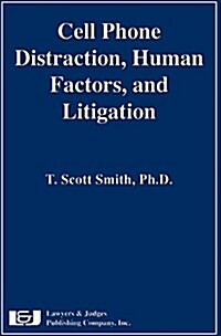 Cell Phone Distraction, Human Factors, and Litigation (Hardcover)