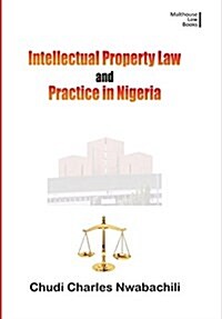 Intellectual Property and Law in Nigeria (Paperback)