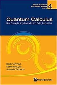 Quantum Calculus: New Concepts, Impulsive Ivps and Bvps, Inequalities (Hardcover)