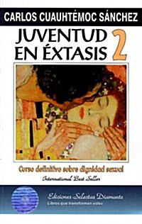 Juventud en extasis 2 (Paperback, THIS IS JUVENTUD EN EXTASIS 2, THE SECOND BOOK IN)