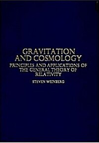 Gravitation and Cosmology: Principles and Applications of the General Theory of Relativity (Hardcover)