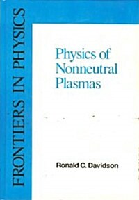 An Introduction to the Physics of Nonneutral Plasmas (Hardcover)