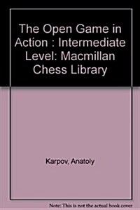 THE OPEN GAME IN ACTION (INTERMEDIATE) (Macmillan Chess Library) (Paperback, 1st Collier Books Ed)