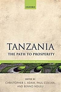 Tanzania : The Path to Prosperity (Hardcover)