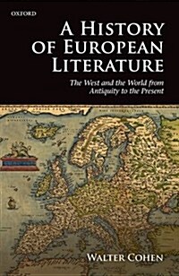 A History of European Literature : The West and the World from Antiquity to the Present (Hardcover)