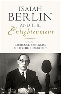 Isaiah Berlin and the Enlightenment (Hardcover)