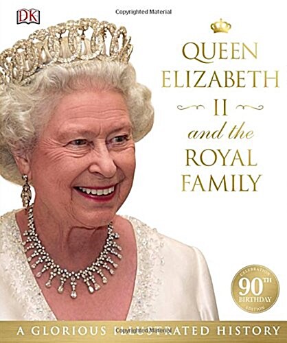 Queen Elizabeth II and the Royal Family : A Glorious Illustrated History (Hardcover, 2 ed)