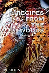 Recipes from the Woods : The Book of Game and Forage (Hardcover)