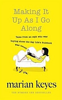 Making It Up As I Go Along (Paperback)