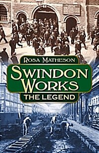 Swindon Works: The Legend (Hardcover)