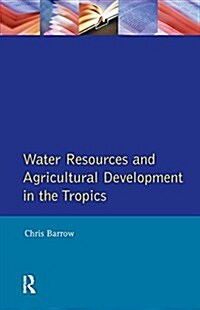 Water Resources and Agricultural Development in the Tropics (Hardcover)