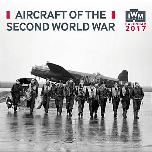 Imperial War Museum Aircraft of the Second World War Wall Calendar 2017 (Art Calendar) (Calendar)