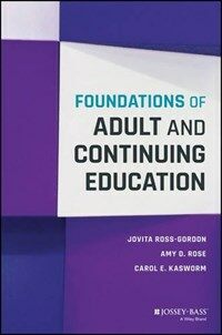 Foundations of adult and continuing education / First Edition