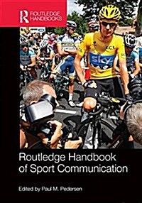 Routledge Handbook of Sport Communication (Hardcover)