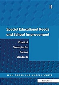 Special Educational Needs and School Improvement : Practical Strategies for Raising Standards (Hardcover)
