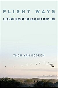 Flight Ways: Life and Loss at the Edge of Extinction (Paperback)