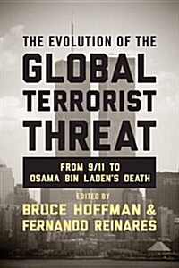 The Evolution of the Global Terrorist Threat: From 9/11 to Osama Bin Ladens Death (Paperback)