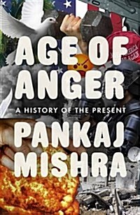 Age of Anger : A History of the Present (Hardcover)