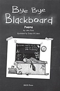 Bye Bye Blackboard (Paperback)