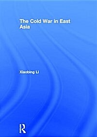 The Cold War in East Asia (Hardcover)