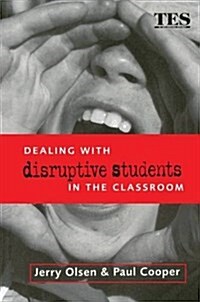 Dealing with Disruptive Students in the Classroom (Hardcover)