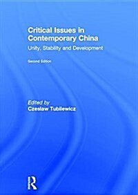 Critical Issues in Contemporary China : Unity, Stability and Development (Hardcover, 2 ed)