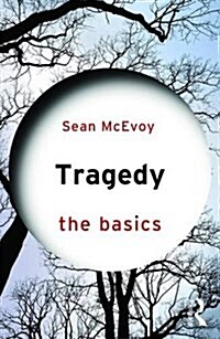 Tragedy: The Basics (Paperback)