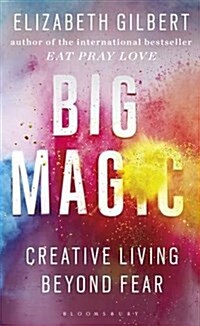 Big Magic : Creative Living Beyond Fear (Paperback)