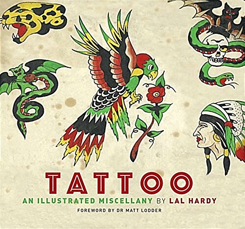 Tattoo : An Illustrated Miscellany (Paperback)