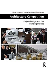 Architecture Competition : Project Design and the Building Process (Hardcover)