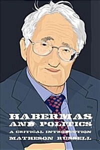 Habermas and Politics : A Critical Introduction (Hardcover)