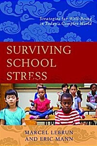 Surviving School Stress: Strategies for Well-Being in Todays Complex World (Hardcover)