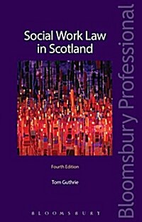 Social Work Law in Scotland (Paperback, 4 ed)