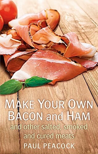 Make Your Own Bacon and Ham and Other Salted, Smoked and Cured Meats (Paperback)