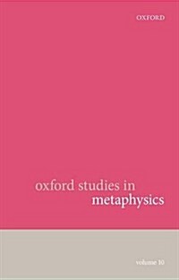 Oxford Studies in Metaphysics : Volume 10 (Paperback)