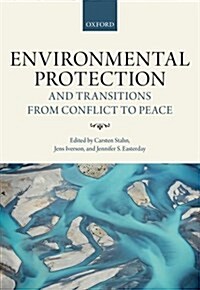 Environmental Protection and Transitions from Conflict to Peace : Clarifying Norms, Principles, and Practices (Hardcover)