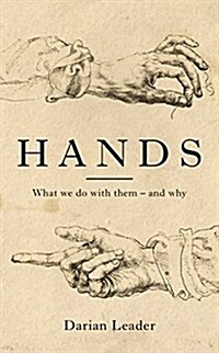 Hands : What We Do with Them - and Why (Hardcover)