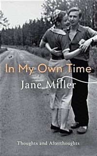 In My Own Time : Thoughts and Afterthoughts (Hardcover)