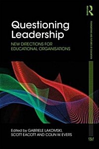 Questioning Leadership : New Directions for Educational Organisations (Hardcover)
