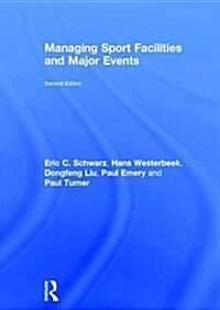 Managing Sport Facilities and Major Events : Second Edition (Hardcover)