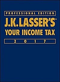 J.K. Lassers Your Income Tax 2017 (Hardcover, Professional 20)