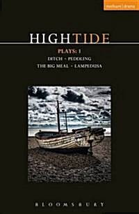 Hightide Plays: 1 : Ditch; Peddling; the Big Meal; Lampedusa (Paperback)