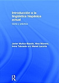 Introduccion a La Linguistica Hispanica Actual : Teoria y Practica (Hardcover)