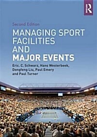 Managing Sport Facilities and Major Events : Second Edition (Paperback)