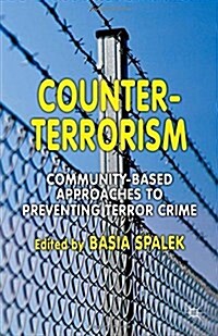 Counter-Terrorism : Community-Based Approaches to Preventing Terror Crime (Paperback, 1st ed. 2012)