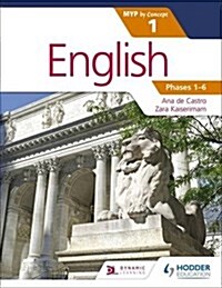 English for the IB MYP 1 (Capable–Proficient/Phases 3-4, 5-6): by Concept (Paperback)