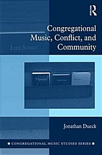 Congregational Music, Conflict and Community (Hardcover)