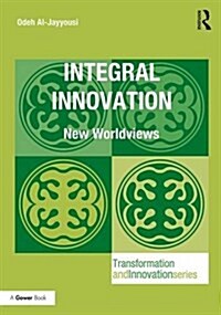 Integral Innovation : New Worldviews (Hardcover)