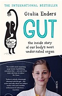 Gut : The Inside Story of Our Bodys Most Under-Rated Organ (Paperback)