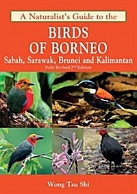 A Naturalists Guide to the Birds of Borneo (Paperback)